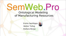 SemWeb.Pro 2020 - Ontological Modeling of Manufacturing Resources by SemWeb.Pro