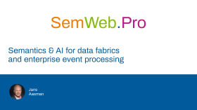 SemWeb.Pro 2021 - Semantics & AI for Data Fabrics and Enterprise Event Processing by SemWeb.Pro